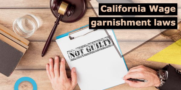 CA wage garnishment laws & protecting wages