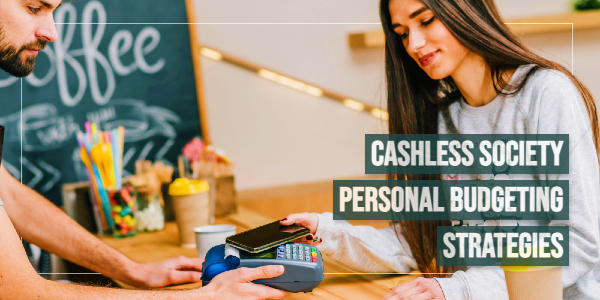 Cashless society personal budgeting strategies