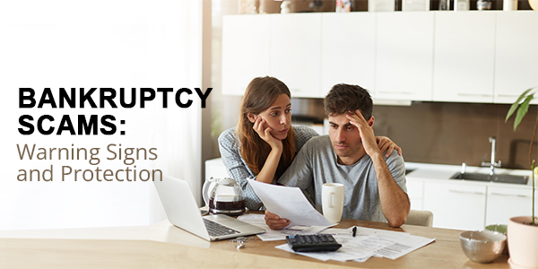 How to Spot Bankruptcy Scams: Warning Signs and Protection