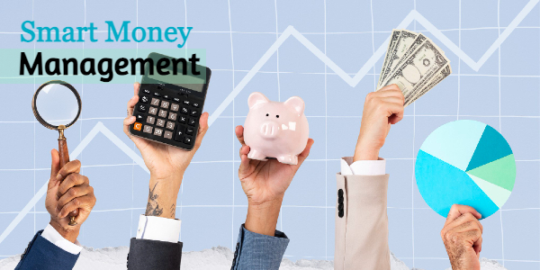 Smart Money Management Tips For Financial Success
