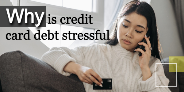 Why is credit card debt more stressful than other debts?