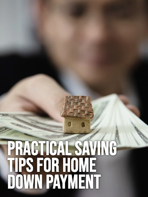 Practical Saving Tips for Home Down Payment