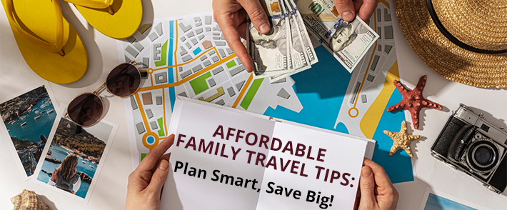 Tips for Planning an Affordable Family Trip