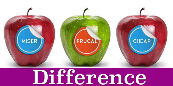 Being frugal does not mean you are cheap and miser – There is a fine line between the two 