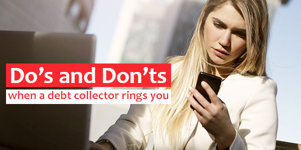 Is that a debt collector calling you? What should you say to him? 