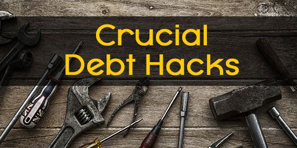 3 Crucial debt hacks that can help you to get rid of debts easily