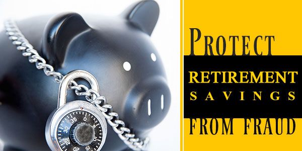 How to save your retirement money from thieves and goons