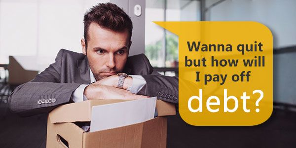 what-to-do-when-you-want-to-quit-your-job-but-you-have-debt