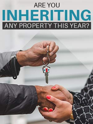 Are you inheriting any property this year?