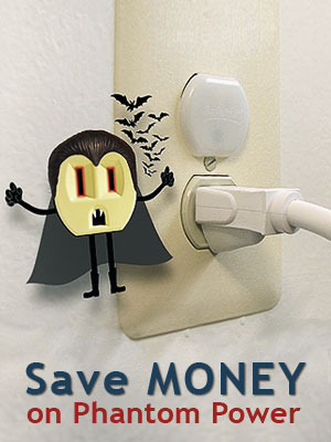 Reduce phantom power waste and save money