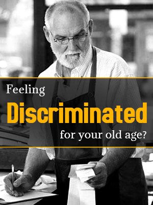 Discriminated for Your Old Age
