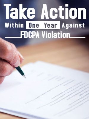 File a Complaint Within One Year of FDCPA Violation