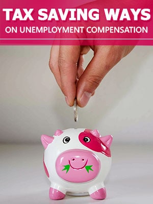 Withheld Your Tax to Avoid a Tax-Time Surprise on Your Unemployment Compensation