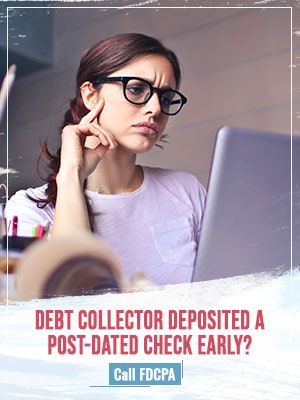 Complaint with the FDCPA if the Debt Collector Deposits a Post-Dated Check