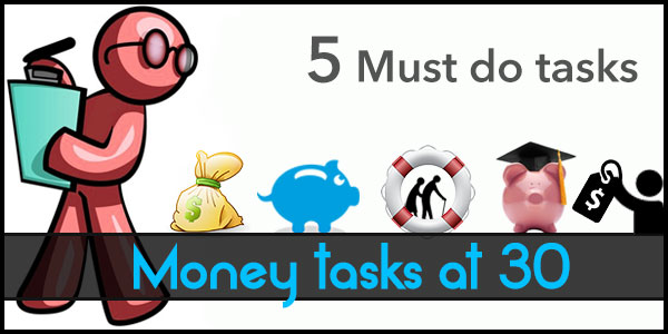 5 Must do money tasks for all those who are approaching 30