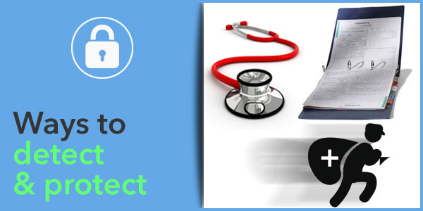 5 Ways to detect and protect yourself against medical identity theft