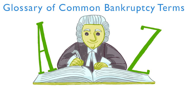 Glossary of common bankruptcy terms in alphabetical order
