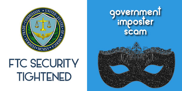 Government imposter scam alert: FTC tightens consumer security