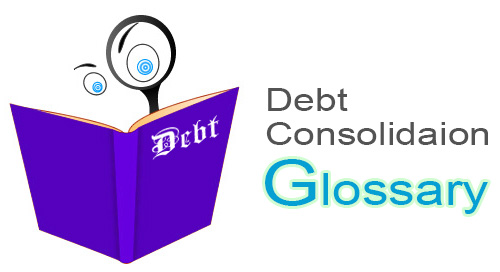 Glossary of Common Debt Consolidation Terms