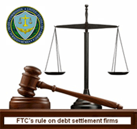 FTCs stringent rules for debt settlement companies